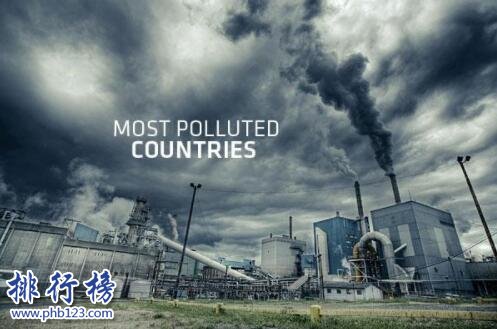 世界上污染最严重的10个国家：亚非国家居多 蒙古第一